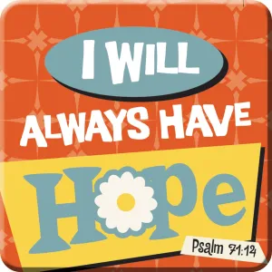 Retro Kitchen: Ceramic Magnet, I Will Always Have Hope
